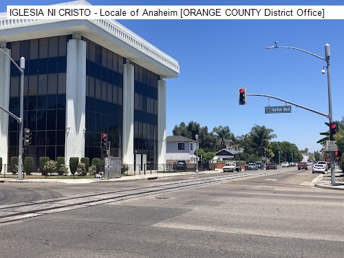 IGLESIA NI CRISTO - Locale of Anaheim [ORANGE COUNTY District Office]