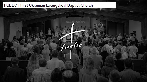 FUEBC | First Ukrainian Evangelical Baptist Church